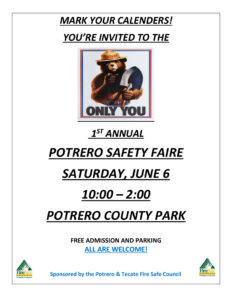 Mark your calendars! You're invited to the 1st annual Potrero Safety Faire on Saturday, June 6 from 10:00 AM to 2:00 PM at Potrero County Park. Free admission and parking, all are welcome! Sponsored by Potrero and Tecate Fire Safe Council.